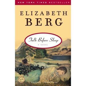 Talk Before Sleep -- Elizabeth Berg
